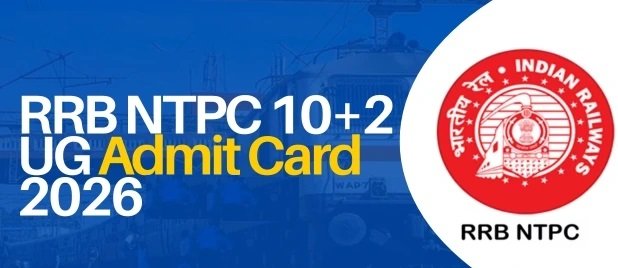 RRB NTPC 10+2 UG Admit Card 2026