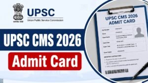 UPSC CMS Admit Card 2026