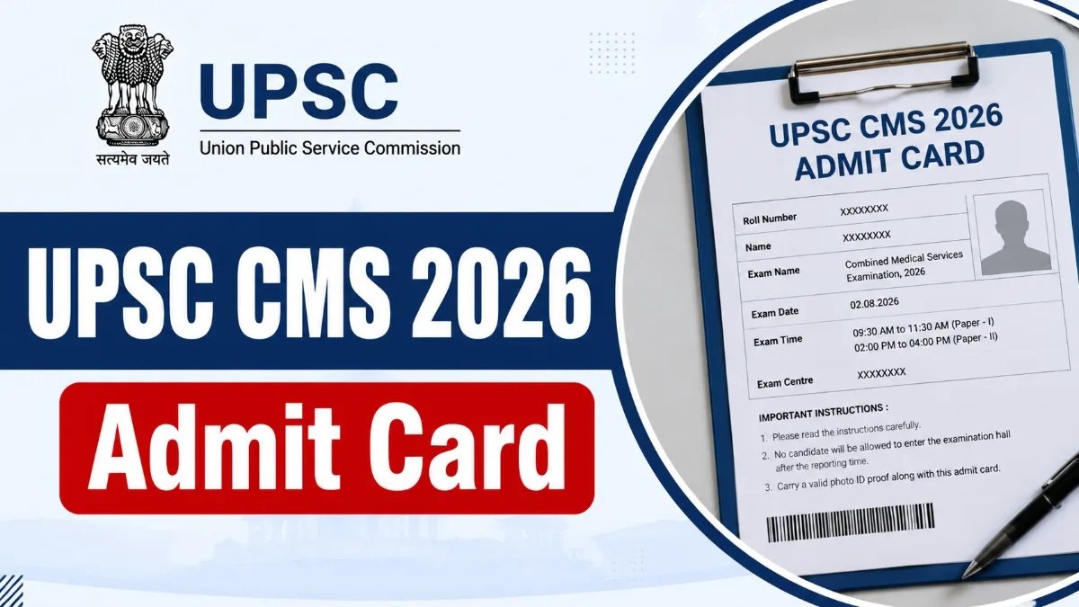 UPSC CMS Admit Card 2026