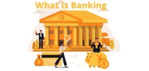 What Is Banking